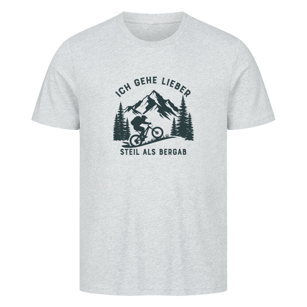 Ich gehe lieber steil - Premium T-Shirt