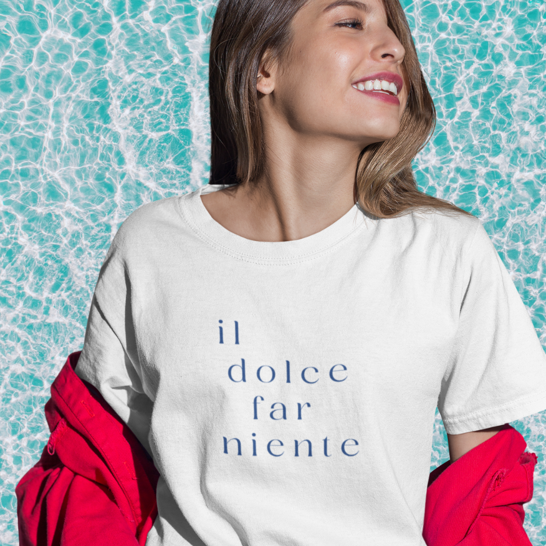 Il Dolce Far Niente Unisex T-Shirt